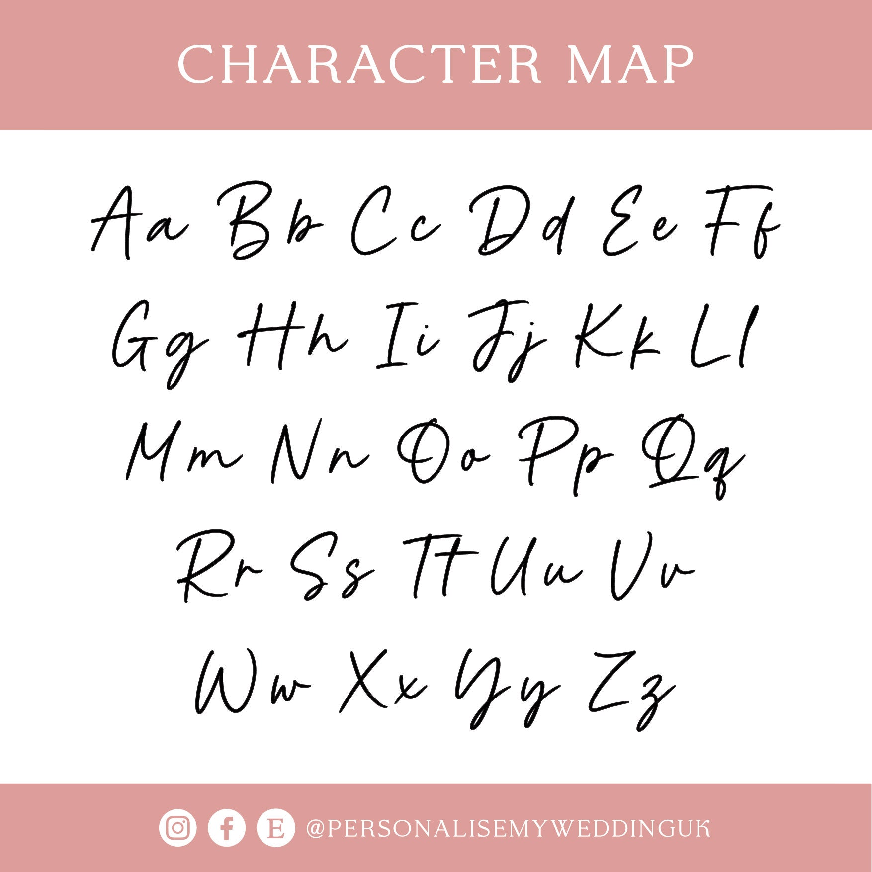 A digital graphic titled 'CHARACTER MAP' showing the lowercase alphabet in black cursive handwriting across three rows on a white background, with a dusty pink header and footer. Social media icons and the handle '@PERSONALISEMYWEDDINGUK' appear at the bottom.